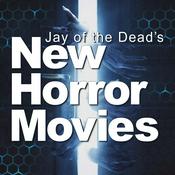 Podcast Jay of the Dead's New Horror Movies