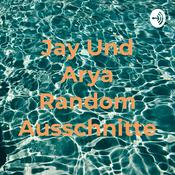 Podcast Jay Und Arya Random Ausschnitte