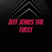 Podcast Jeff Jones The First