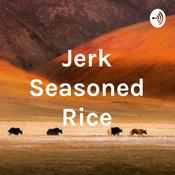 Podcast Jerk Seasoned Rice