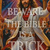 Podcast Jesus is Lucifer, the Bible is a Trick