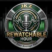Podcast JK'z REWATCHABLE HOUR
