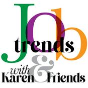 Podcast Job Trends with Karen & Friends
