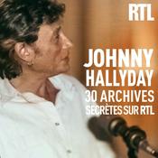 Podcast Johnny Hallyday, 30 archives secrètes sur RTL