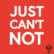 Podcast Just Can't Not
