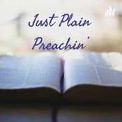 Podcast Just Plain Preachin’