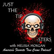 Podcast Just The Tip-Sters: True Crime Podcast
