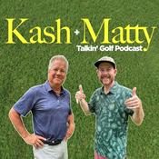 Podcast Kash and Matty Talkin' Golf Podcast