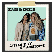 Podcast Kass & Emily Little Bits Of Awesome