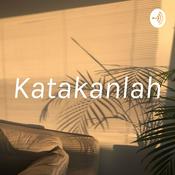 Podcast Katakanlah