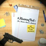 Podcast #KeanuClub: The Keanu Reeves Podcast