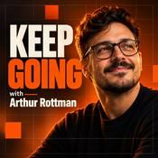 Podcast Keep Going with Arthur Rottman
