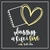 Podcast Kellofaplan- Planning a Life I Love