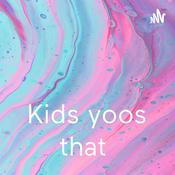 Podcast Kids yoos that