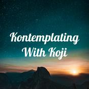 Podcast Kontemplating With Koji