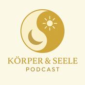 Podcast Körper und Seele - Harmonisches Gleichgewicht