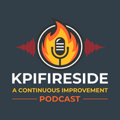 Podcast KPI Fireside: A Continuous Improvement Podcast