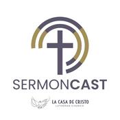Podcast La Casa de Cristo Sermoncast