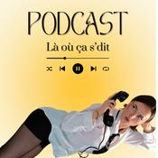 Podcast Là où ça s’dit