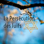Podcast La Persécution des Juifs