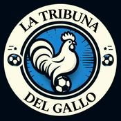 Podcast La Tribuna del Gallo