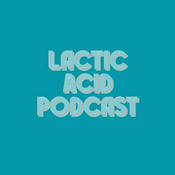 Podcast Lactic Acid Podcast