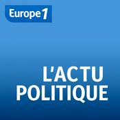 Podcast L'actualité politique sur Europe 1