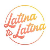 Podcast Latina to Latina