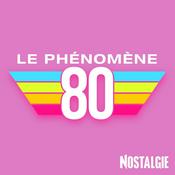 Podcast Le phénomène 80