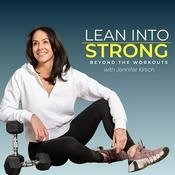 Podcast LEAN INTO STRONG : Beyond The Workouts