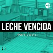 Podcast Leche Vencida