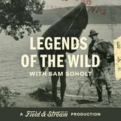 Podcast Legends of the Wild, A Field And Stream Production
