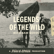 Podcast Legends of the Wild, A Field And Stream Production