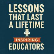 Podcast Lessons That Last a Lifetime
