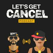 Podcast Lets Get Cancel Podcast