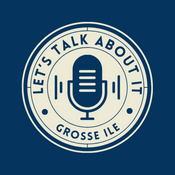 Podcast Let’s Talk About It Grosse Ile