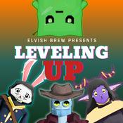 Podcast Leveling Up by Elvish Brew