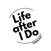 Podcast Life After I Do Podcast
