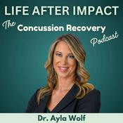 Podcast Life After Impact: The Concussion Recovery Podcast