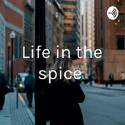 Podcast Life in the spice