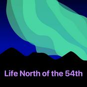 Podcast Life North of the 54th