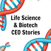 Podcast Life Science and Biotech CEO stories