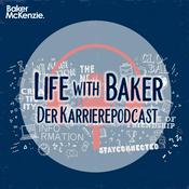 Podcast Life with Baker - Der Karrierepodcast von Baker McKenzie