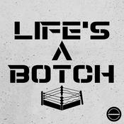 Podcast Life's A Botch