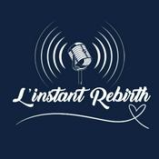 Podcast L'instant Rebirth