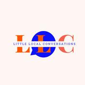 Podcast Little Local Conversations