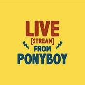 Podcast Live from Ponyboy