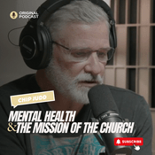 Podcast Mental Health and the Mission of the Church