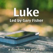 Podcast Liveforit Luke Study