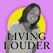 Podcast Living Louder